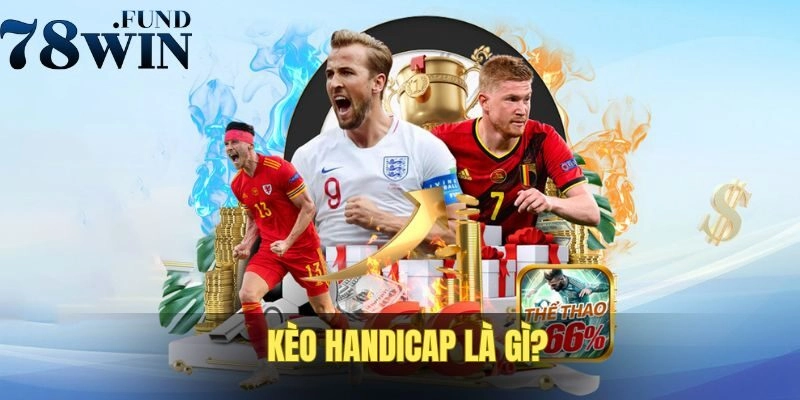 Hiểu thế nào về kèo handicap tại trang dịch vụ?