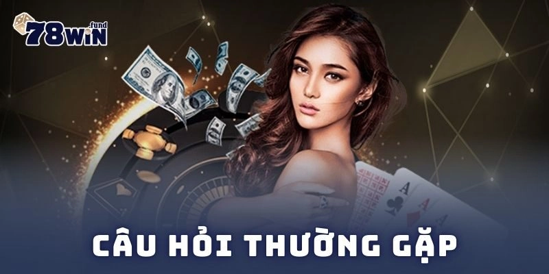 Câu hỏi thường gặp